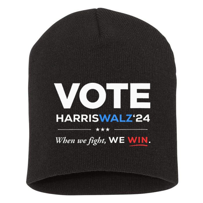 Vote Kamala Harris & Tim Walz 24 When We Fight We Win Short Acrylic Beanie