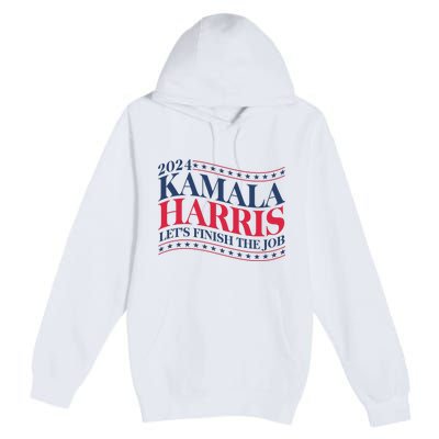 Vote Kamala Harris 2024 Finish The Job Premium Pullover Hoodie