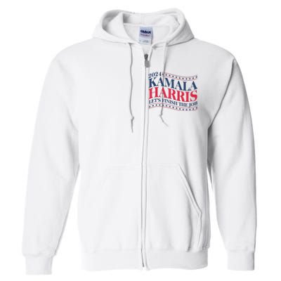 Vote Kamala Harris 2024 Finish The Job Full Zip Hoodie