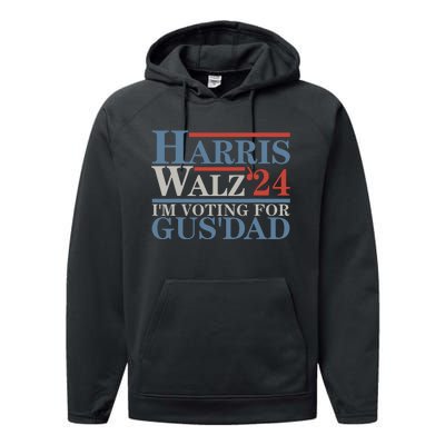 Vote Kamala Harris Walz 2024 Im Voting For Gus Dad Performance Fleece Hoodie