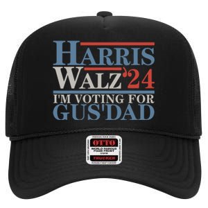 Vote Kamala Harris Walz 2024 Im Voting For Gus Dad High Crown Mesh Back Trucker Hat