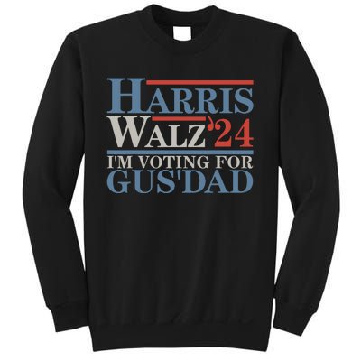 Vote Kamala Harris Walz 2024 Im Voting For Gus Dad Sweatshirt