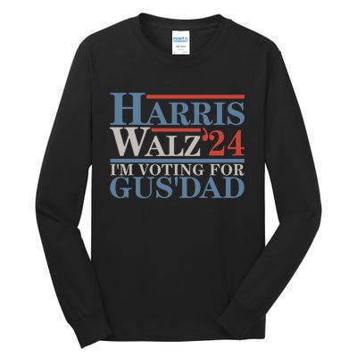 Vote Kamala Harris Walz 2024 Im Voting For Gus Dad Tall Long Sleeve T-Shirt