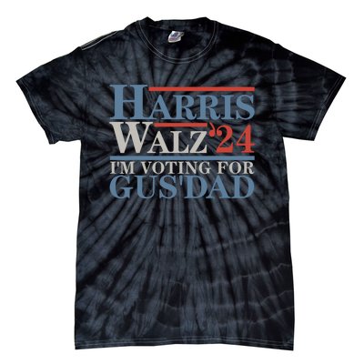 Vote Kamala Harris Walz 2024 Im Voting For Gus Dad Tie-Dye T-Shirt