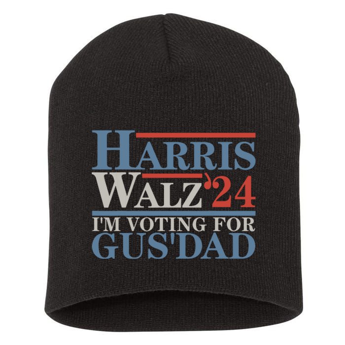 Vote Kamala Harris Walz 2024 Im Voting For Gus Dad Short Acrylic Beanie