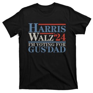 Vote Kamala Harris Walz 2024 IM Voting For Gus Dad T-Shirt