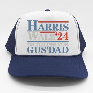 Vote Kamala Harris Walz 2024 IM Voting For Gus Dad Trucker Hat