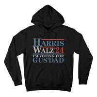 Vote Kamala Harris Walz 2024 IM Voting For Gus Dad Tall Hoodie