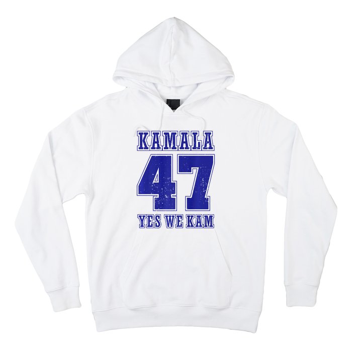 Vote Kamala Harris 47 Th President Yes We Kam 2024 Election Hoodie