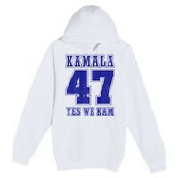 Vote Kamala Harris 47 Th President Yes We Kam 2024 Election Premium Pullover Hoodie