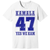 Vote Kamala Harris 47 Th President Yes We Kam 2024 Election Premium T-Shirt