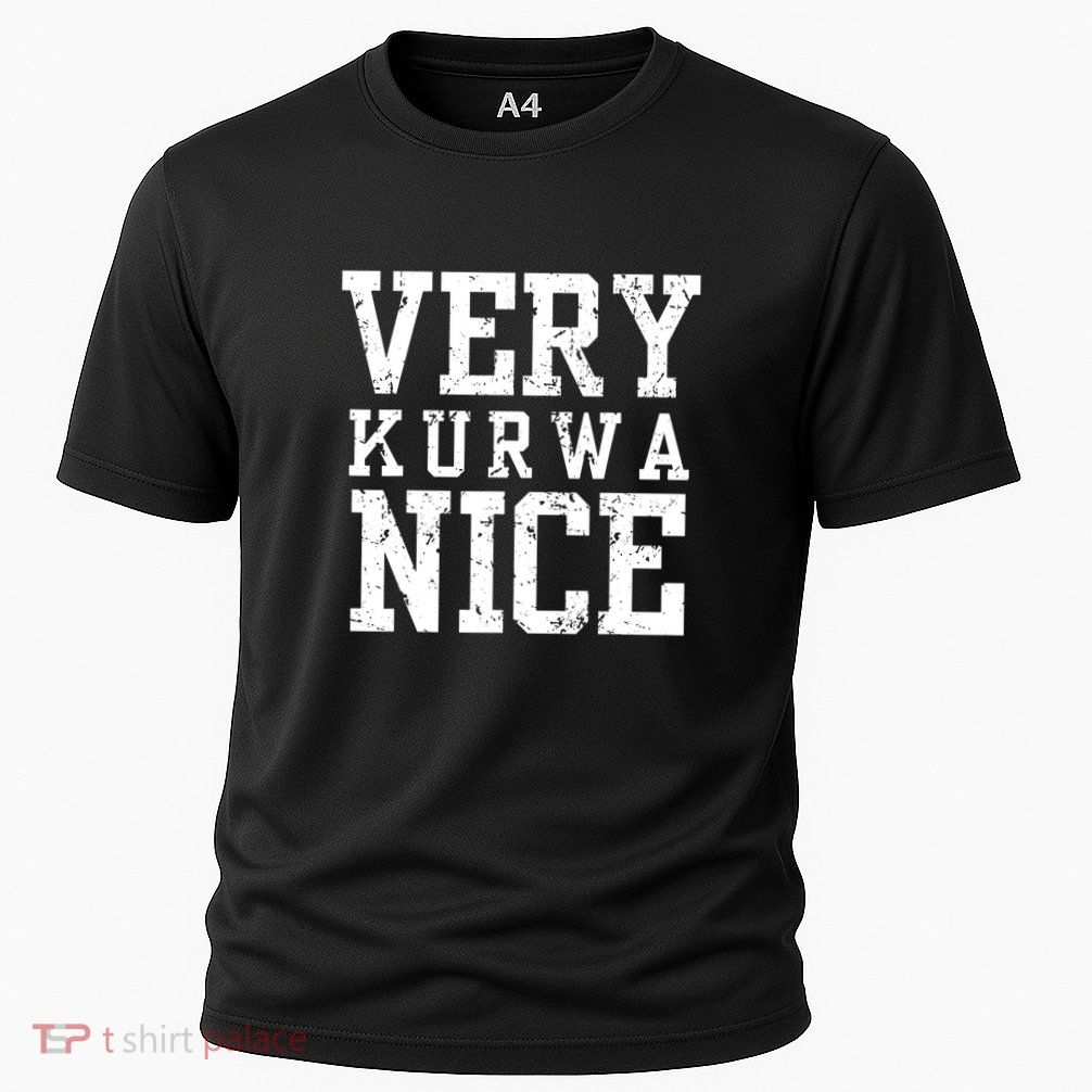 Very Kurwa Nice Retro Text Funny Performance Shirt
