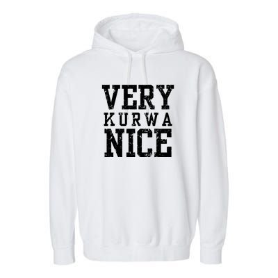 Very Kurwa Nice Retro Text Funny Garment-Dyed Fleece Hoodie