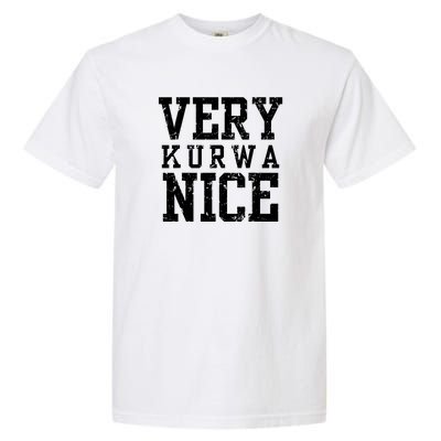 Very Kurwa Nice Retro Text Funny Garment-Dyed Heavyweight T-Shirt