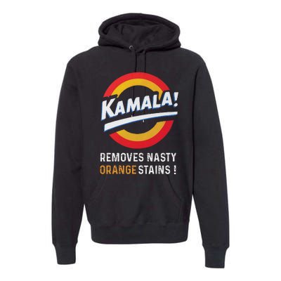 Vote Kamala Removes Nasty Orange Stains Funny Premium Hoodie