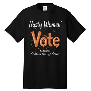 Vote Kamala Removes Nasty Orange Stains Funny Tall T-Shirt