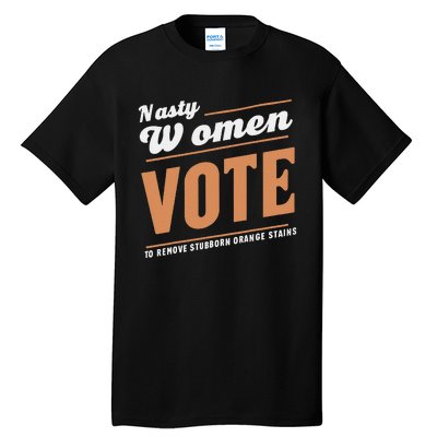 Vote Kamala Removes Nasty Orange Stains Funny Tall T-Shirt