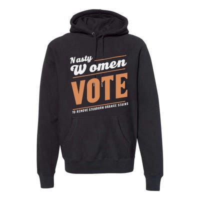 Vote Kamala Removes Nasty Orange Stains Funny Premium Hoodie