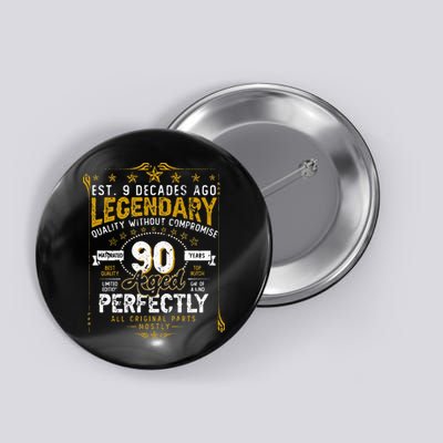 Vintage Legendary 90 Years Old Aged Perfectly 90th Birtday Button