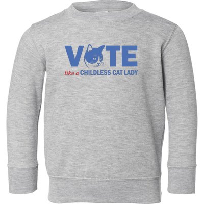 Vote Like A Childless Cat Lady Funny Voting Kamala Toddler Sweatshirt