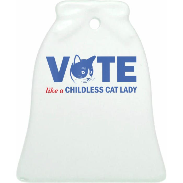 Vote Like A Childless Cat Lady Funny Voting Kamala Ceramic Bell Ornament