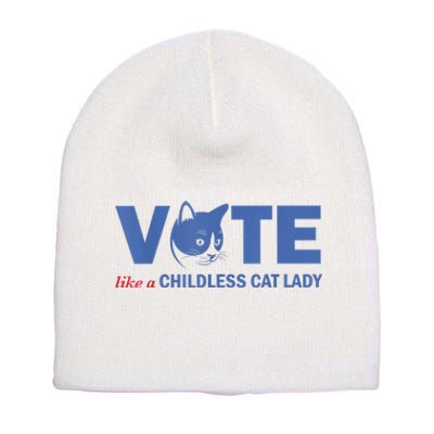 Vote Like A Childless Cat Lady Funny Voting Kamala Short Acrylic Beanie