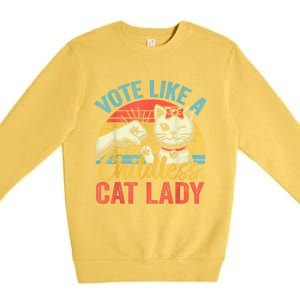 Vote Like A Childless Cat Lady Proud Cat Mom Premium Crewneck Sweatshirt