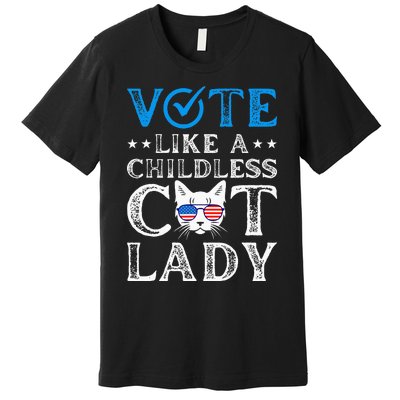 Vote Like A Childless Cat Lady Premium T-Shirt