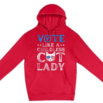 Vote Like A Childless Cat Lady Premium Pullover Hoodie