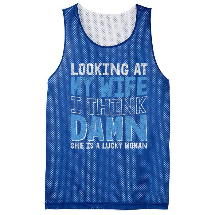 Vintage Looking At My Wife Is A Lucky Husbands Gift Funny Gift Mesh Reversible Basketball Jersey Tank