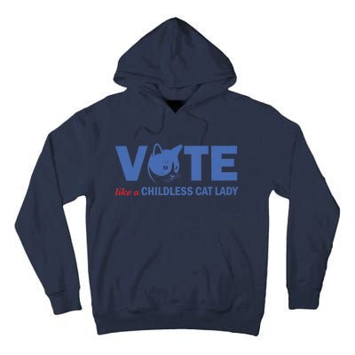 Vote Like A Childless Cat Lady Funny Voting Kamala Tall Hoodie