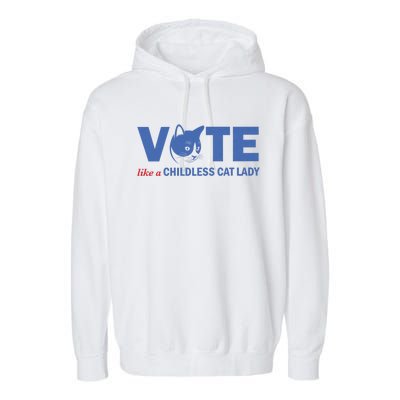 Vote Like A Childless Cat Lady Funny Voting Kamala Garment-Dyed Fleece Hoodie