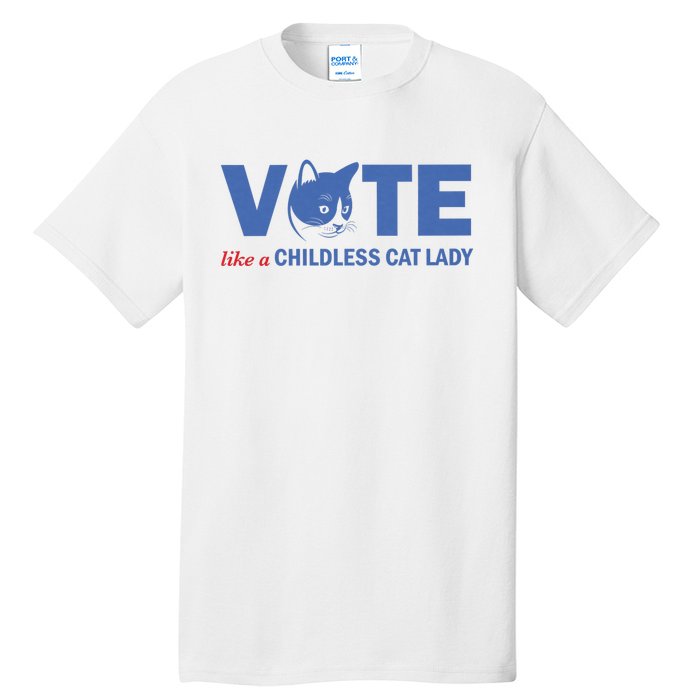 Vote Like A Childless Cat Lady Funny Voting Kamala Tall T-Shirt