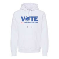 Vote Like A Childless Cat Lady Funny Voting Kamala Premium Hoodie