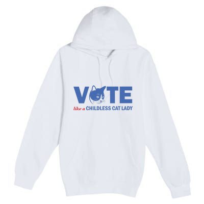 Vote Like A Childless Cat Lady Funny Voting Kamala Premium Pullover Hoodie