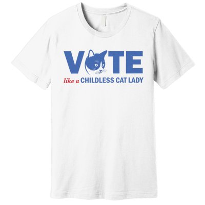 Vote Like A Childless Cat Lady Funny Voting Kamala Premium T-Shirt