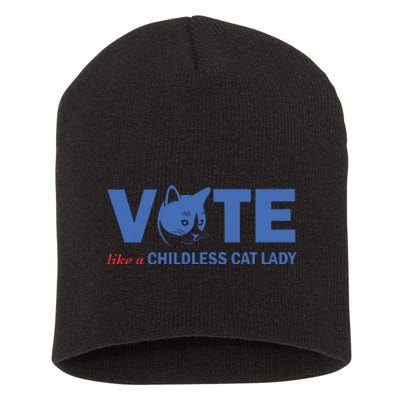 Vote Like A Childless Cat Lady Short Acrylic Beanie