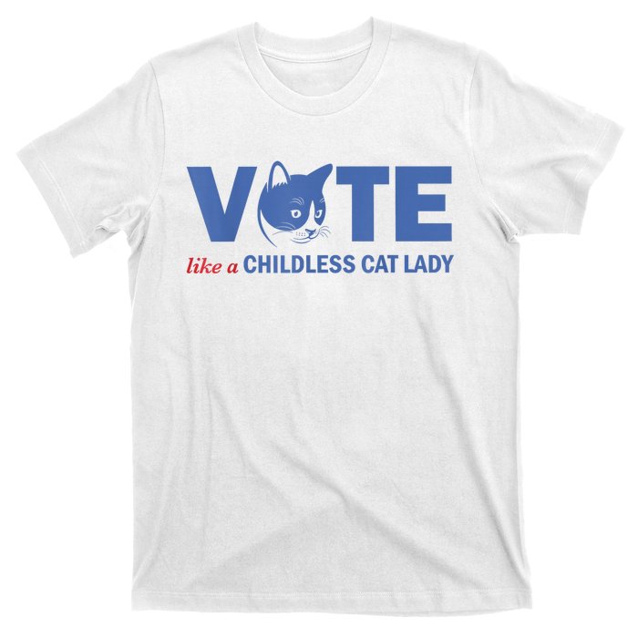 Vote Like A Childless Cat Lady Funny Voting Kamala President Kamalaharris T-Shirt