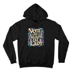 Vote Like A Childless Cat Lady Is Voting Kamala President Kamalaharris Hoodie