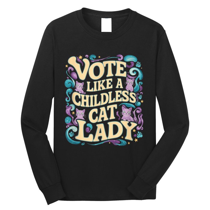 Vote Like A Childless Cat Lady Is Voting Kamala President Kamalaharris Long Sleeve Shirt