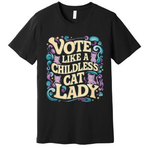 Vote Like A Childless Cat Lady Is Voting Kamala President Kamalaharris Premium T-Shirt