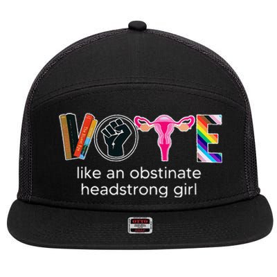 Vote Like An Obstinate Headstrong Feminist 7 Panel Mesh Trucker Snapback Hat