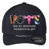 Vote Like An Obstinate Headstrong Feminist Flexfit Unipanel Trucker Cap