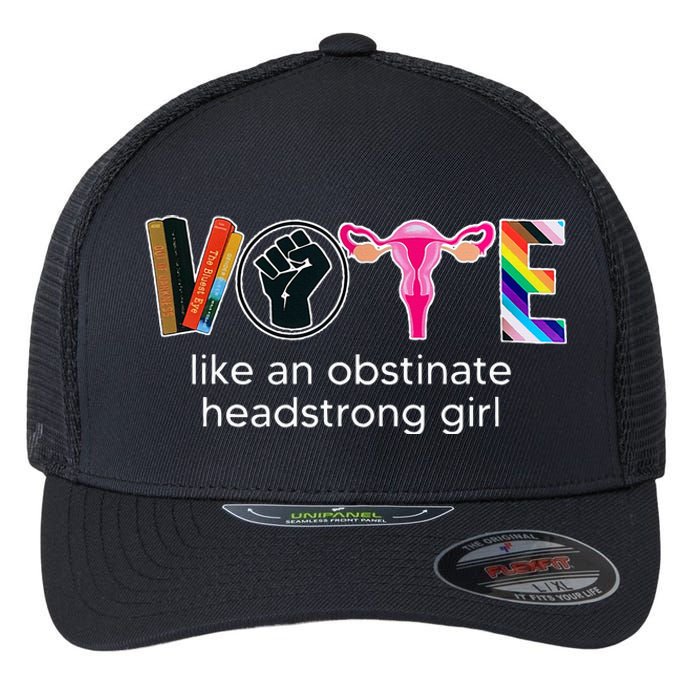 Vote Like An Obstinate Headstrong Feminist Flexfit Unipanel Trucker Cap