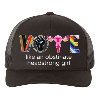 Vote Like An Obstinate Headstrong Feminist Yupoong Adult 5-Panel Trucker Hat