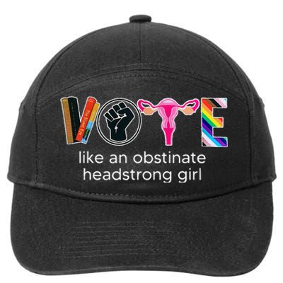 Vote Like An Obstinate Headstrong Feminist 7-Panel Snapback Hat