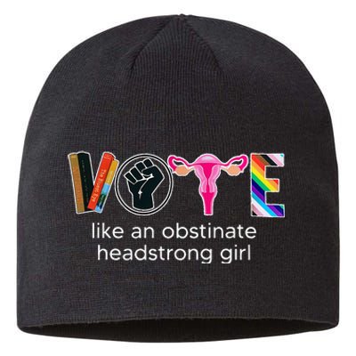 Vote Like An Obstinate Headstrong Feminist Sustainable Beanie