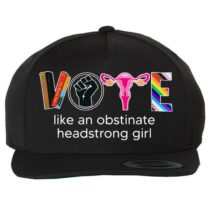 Vote Like An Obstinate Headstrong Feminist Wool Snapback Cap