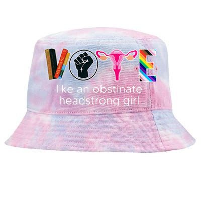 Vote Like An Obstinate Headstrong Feminist Tie-Dyed Bucket Hat