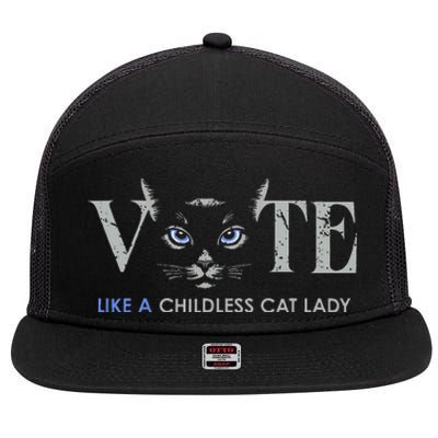 Vote Like A Childless Cat Lady Election 2024 Cat Ladies Gift 7 Panel Mesh Trucker Snapback Hat